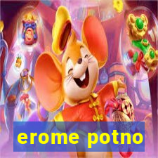 erome potno